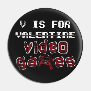 V for Video Gaming Funny Vday Valentine's Day Console Gaming Pin