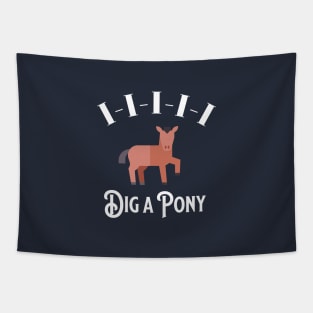 I-I-I-I-I Dig a Pony Tapestry