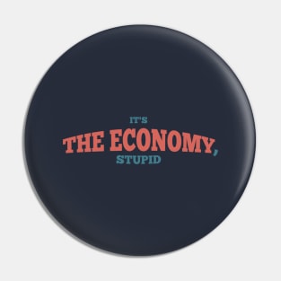 it's the economy stupid Pin