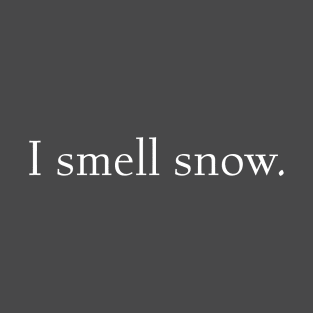 I smell snow T-Shirt