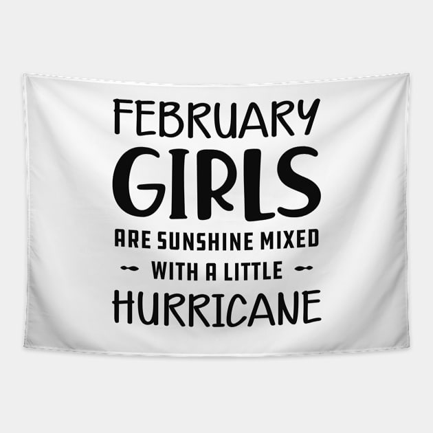 February Girl - February girls are sunshine mixed with a little hurricane Tapestry by KC Happy Shop