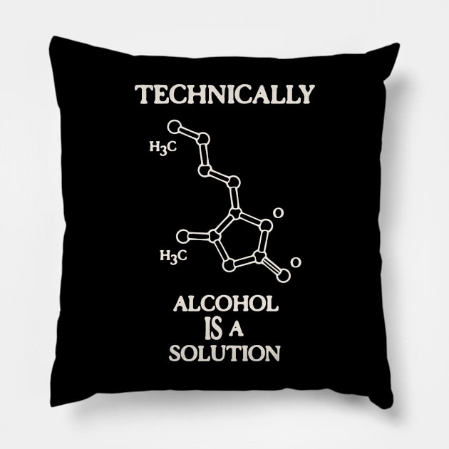 Alcohol IS a Solution Pillow by kbilltv