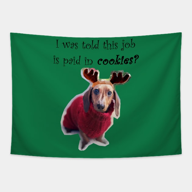 I was told this job is paid in cookies?- Reindeer Puppy Tapestry by Humerushumor