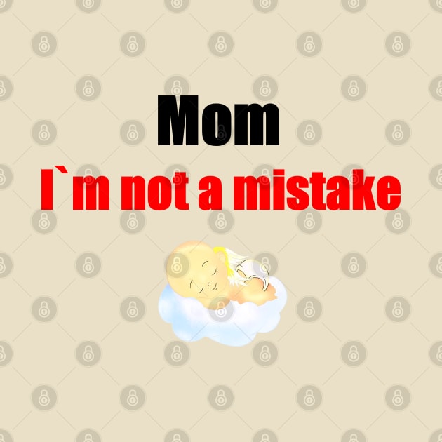 Mom, i'm not a mistake by MariRiUA