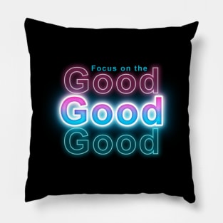 Focus on the good Pillow