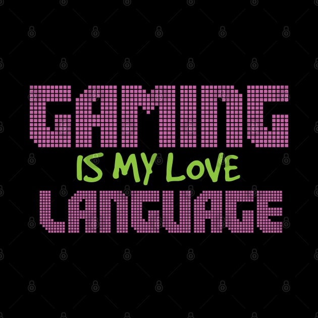 Gaming Is My Love Language by pako-valor