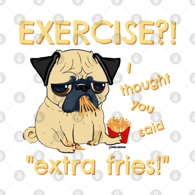 Extra Fries Pug by darklordpug