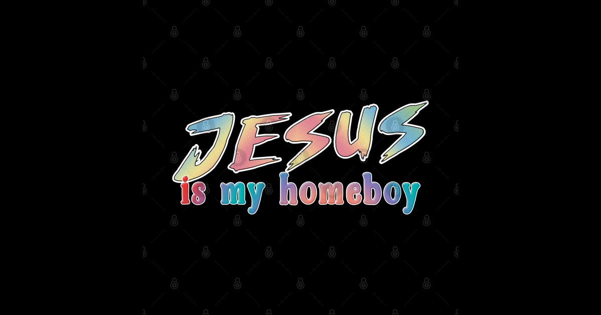 Jesus is My Homeboy 80s Retro Jesus Is My Homeboy Sticker TeePublic