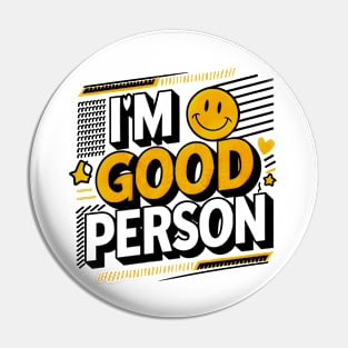 I'm good person Pin