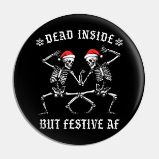 Funny Christmas Skeletons - Dead Inside But Festive AF Pin