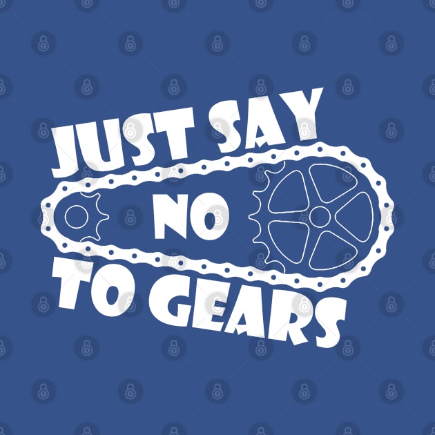 Just Say No To Gears by esskay1000