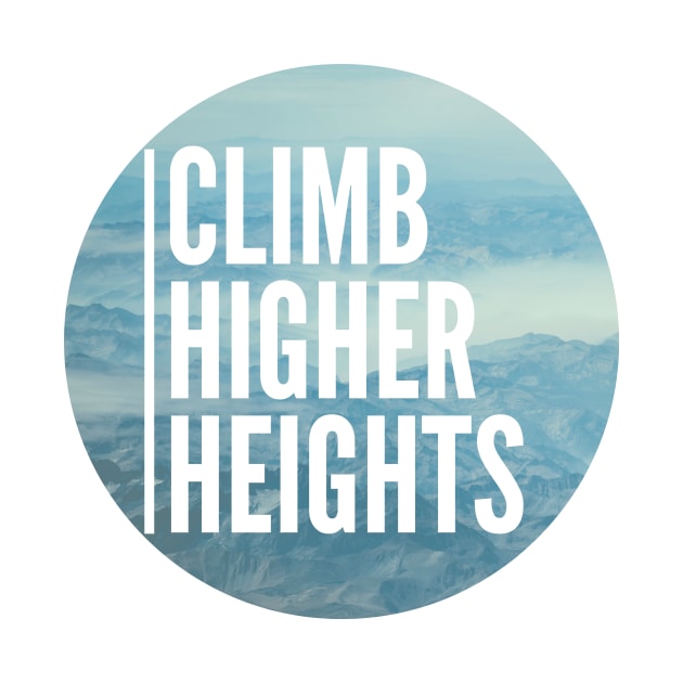 T- shirt Climb Higher Heights by kartwoork
