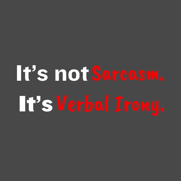 It's Not Sarcasm, It's Verbal Irony by Uncommon Commentary