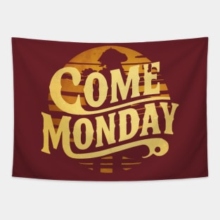 Come Monday Tapestry