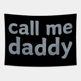 She Calls Me Daddy Tapestry