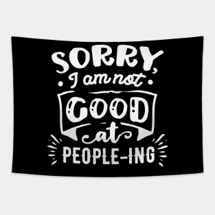 Sorry I'm Not Good at People-ing - Sarcastic Quote Tapestry