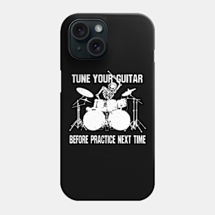 Tune Your Guitar Before Practice Next Time - Funny Drummer Band Joke Skeleton Phone Case