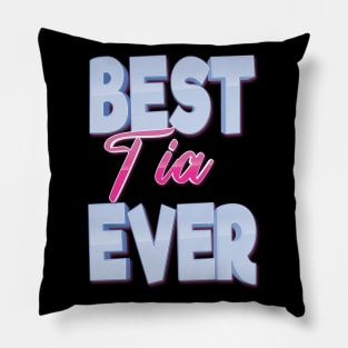 Best Tia Ever Pillow