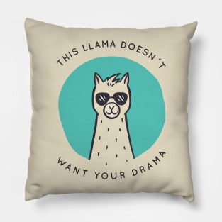 Llama doesn`t want your drama Pillow