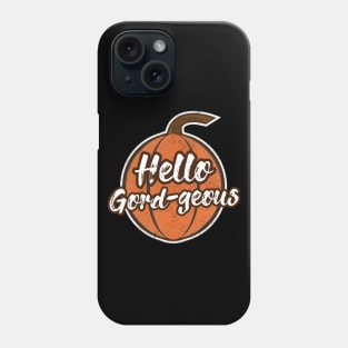 Pumpkin Puns - Hello Gordgeous Phone Case