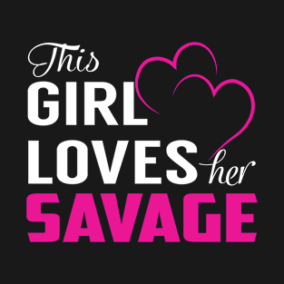 This Girl Loves Her SAVAGE T-Shirt