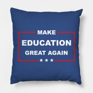 Make Education Great Again Pillow