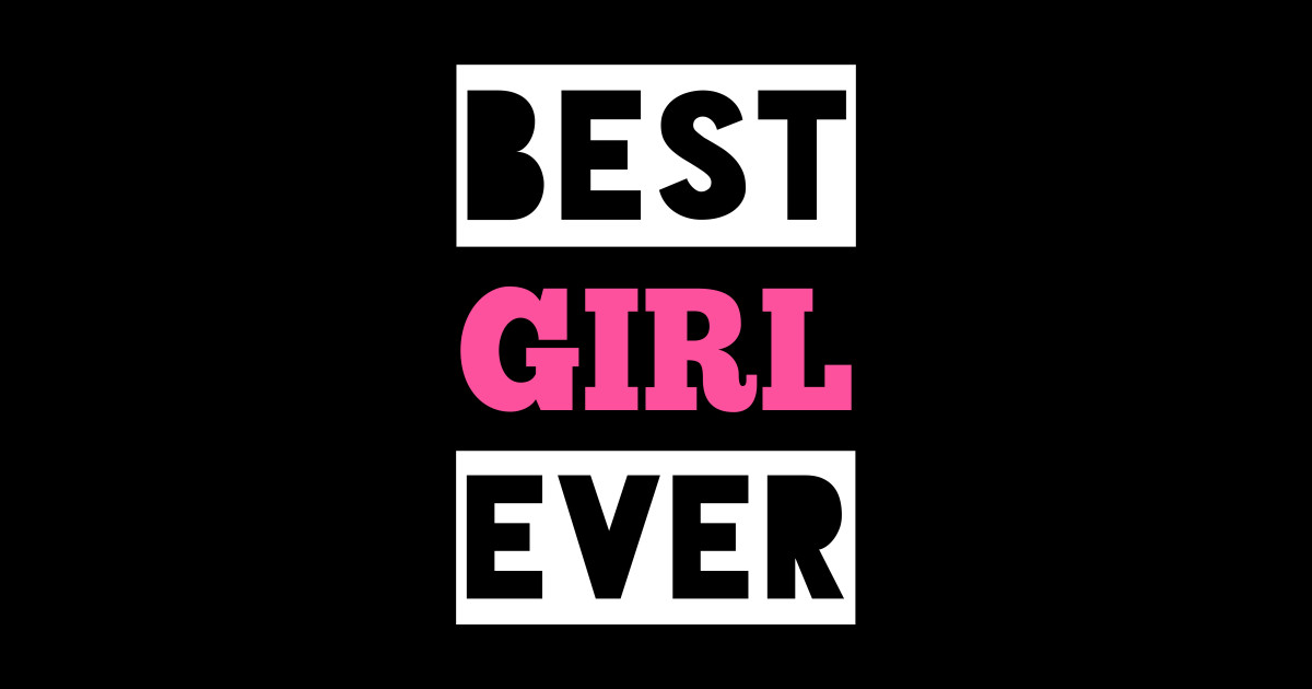 Best Girl Ever Best Girl Ever Sticker Teepublic 2089