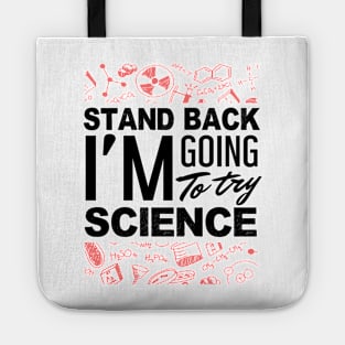 'Stand Back Im Going to Try Science' Funny Science Gift Tote