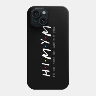 HIMYM Phone Case