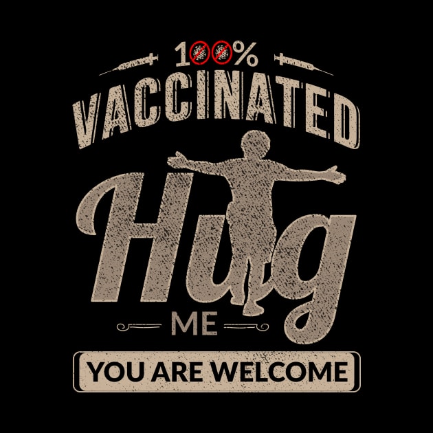 100 % Vaccinated hug me you are welcome-I am vaccinated by JJDESIGN520