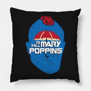I am Mary Poppins yall Pillow