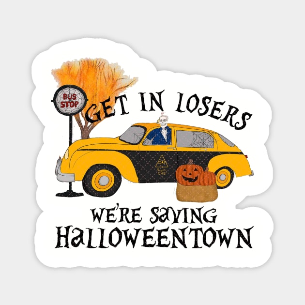 get in loser we're saving halloween , halloween shirt , halloween design halloween decoration, happy halloween , halloween gift , dracula , pumpkin Magnet by flooky