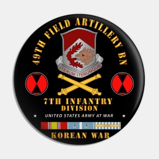 49th Field Artillery Bn- 7th Inf Div -  KOREA UN SVC Pin