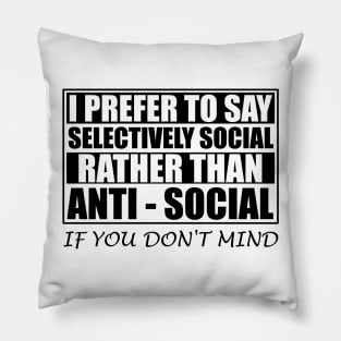 Anti Social Introvert Gifts Selectively Social Pillow