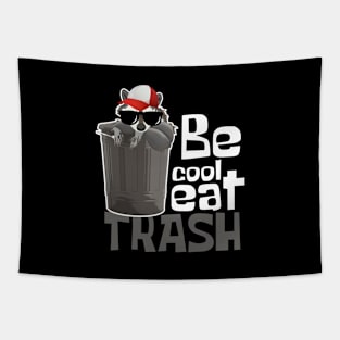 Be Cool Eat Trash Funny Raccoon Tapestry