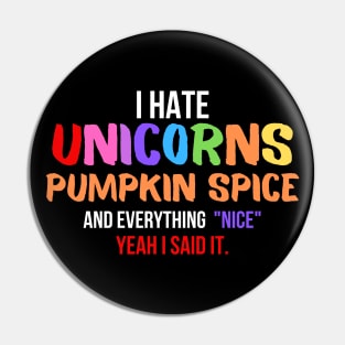 I Hate Unicorns Pin