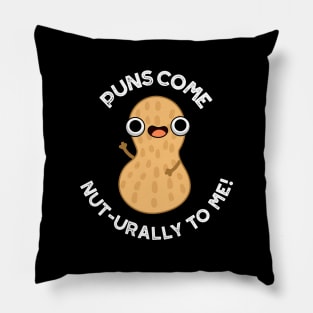 Puns Come Nut-urally To Me Funny Nut Pun Pillow