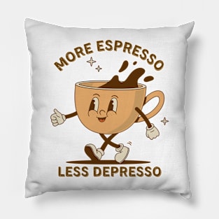 More Espresso Less Depresso: Uplifting Coffee Art Pillow