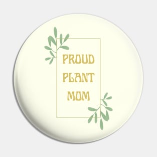 Proud Plant Mom Pin