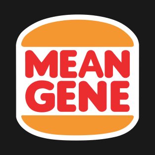 Mean Gene Burgers T-Shirt