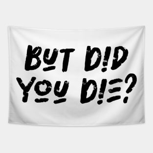 But Did You Die - Workout Fitness, Military Lover Tapestry