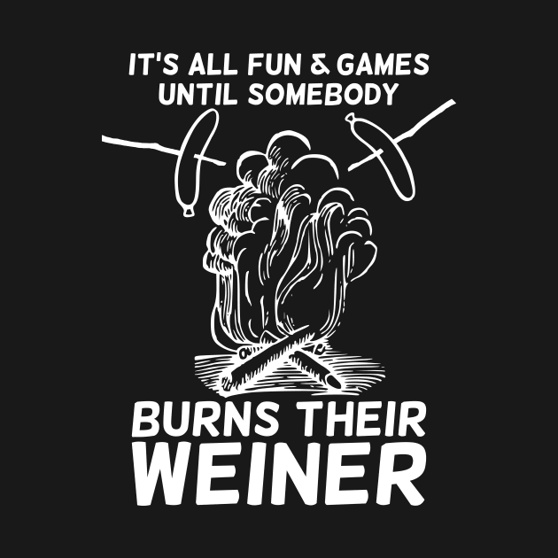 It's all fun and game until somebody burns their weiner T-shirt by RedYolk