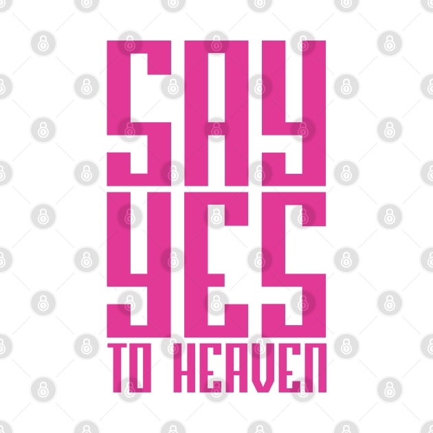 SAY YES TO HEAVEN by JAMMETA