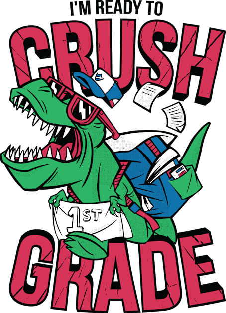 I'm Ready to Crush 1st Grade // Funny Back to School T-Rex Kids T-Shirt by SLAG_Creative