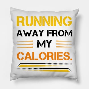 Running Away From My Calories Pillow