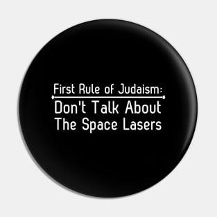 First Rule of Judaism Don't Talk About The Space Lasers Pin