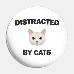 Distracted by Cats Pin