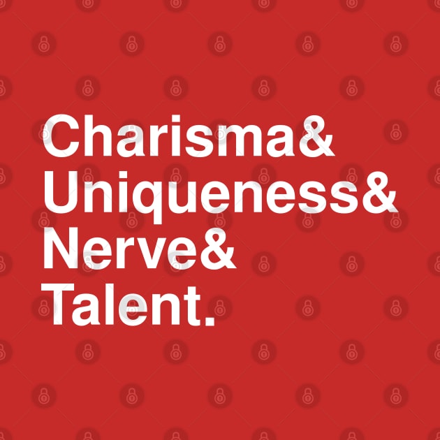 Charisma, Uniqueness, Nerve & Talent by Red