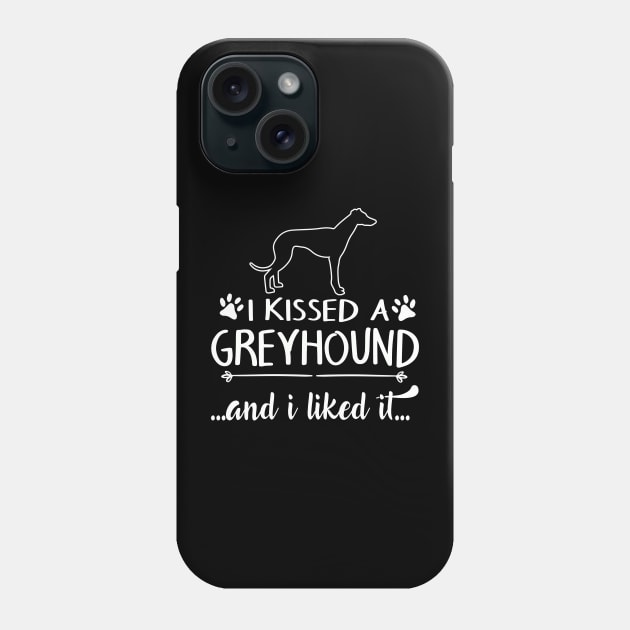 I Kissed A Greyhound Phone Case by LiFilimon