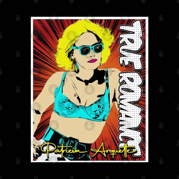 Patricia  Arquetta // True Romance Pop Art  Design by Flasher